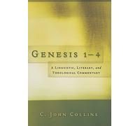Genesis 1-4, A Linguistic, Literary, and Theological Commentary