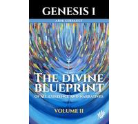 Genesis 1: The Divine Blueprint of All Existence and Narratives