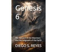 Genesis 6: The Descent of the Watchers and the Judgment of the Earth