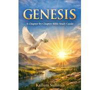 Genesis: A Chapter-by-Chapter Bible Study Guide (The Bible Made Simple)