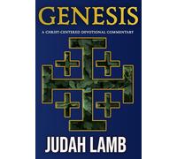 Genesis: A Christ-Centered Devotional Commentary