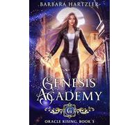 Genesis Academy, Book 3: Oracle Rising (Genesis Academy Urban Fantasy Series)
