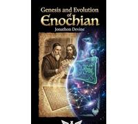 Genesis and Evolution of Enochian