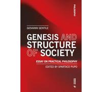 Genesis and Structure of Society: Essay on Practical Philosophy