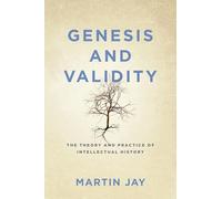Genesis and Validity: The Theory and Practice of Intellectual History
