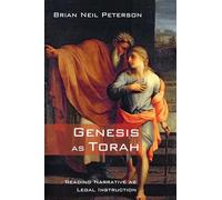 Genesis as Torah: Reading Narrative as Legal Instruction