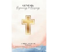 Genesis: Beginnings & Blessings: A Bible Study (The Books of the Bible Study Series)
