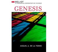 Genesis: Belief: A Theological Commentary on the Bible