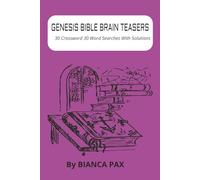 Genesis Bible Brain Teasers : 30 Crosswords • 30 Word Searches • With Solutions: Scripture-Based Crosswords and Word Searches for Bible Study and Relaxation