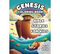 Genesis Coloring Book: Bible Story Coloring Book - Genesis Stories - Age 6-12