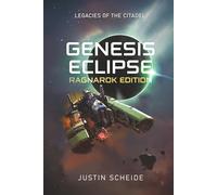 Genesis Eclipse: Ragnarok Edition (Legacies of the Citadel)