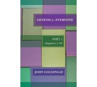 Genesis for Everyone : Part 1 Chapters 1-16