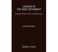 Genesis in the New Testament: Concepts, People, Places, and Quotations