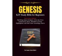 Genesis: KJV Study Bible for Beginners - Red-Letter Edition with Full King James Scripture, Verse-by-Verse Commentary Notes, Bloodline of Jesus ... Charts (The Sunday School Bible Study Bibles)