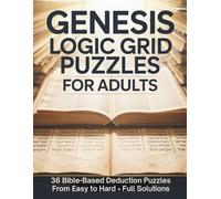 Genesis Logic Grid Puzzles for Adults: 36 Bible-Based Deduction Puzzles From Easy to Hard • Full Solutions