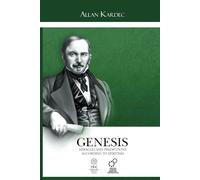 Genesis: Miracles and Predictions According to Spiritism