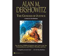Genesis of Justice, The: Ten Stories of Biblical Injustice That Led to the Ten Commandments and Modern Law