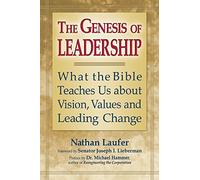 Genesis of Leadership: What the Bible Teaches Us About Vision, Values and Leading Change