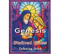 Genesis on Stained Glass: Nativity Coloring Pages in Stunning Bold Glass Shard Outlines for Stress Relief, Relaxation and Mindful Coloring