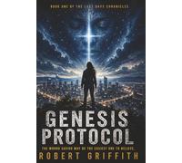 Genesis Protocol: Book One of the Last Days Chronicles