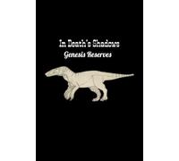 Genesis Reserves: In Death's Shadow