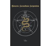 Genesis Secundum Serpentem (The Satanic Apocrypha)