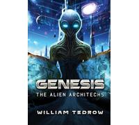 Genesis: The Alien Architects: 1 (Genesis Universe)