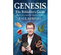 Genesis: The Bibluffer's Guide : (book 1 of an optimistic 66-part collection)