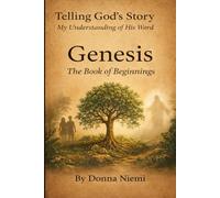 Genesis: The Book of Beginnings (Telling God's Story)