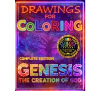 GENESIS THE CREATION OF GOD COMPLETE EDITION - (COLOR EDITION WITH 60 DRAWINGS + CURIOSITIES + 20 PAGES OF ACTIVITIES): BIBLE COLORING BOOK