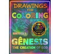 GENESIS THE CREATION OF GOD EDITION 1 - (COLOR EDITION + CURIOSITIES - 30 DRAWINGS): BIBLE COLORING BOOK