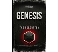 Genesis: The Forgotten: (Hard Science Fiction) (Genesis Universe: English - Español)