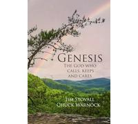 Genesis: The God Who Calls, Keeps, and Cares: A 13-Week Study of the Bible's Foundational Book (Solid Rock Bible Studies)