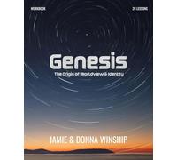 Genesis: The Origin of Worldview and Identity (Workbook)