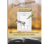 Genesis to Revelation BIBLE Word Search: 66 puzzles containing words from each book of the bible| 8.5 X 11 inches | 102 pgs | 990 words | Sharpen your focus, Improve memory | Solutions Included
