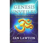 Genesis Unveiled: The Lost Wisdom of our Forgotten Ancestors