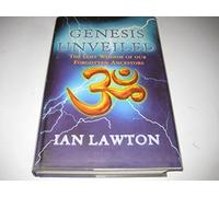 Genesis Unveiled: The Lost Wisdom of Our Forgotten Ancestors