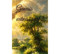 Genesis witness part 2: Genesis Scripture with Parallel Witnesses