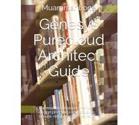 Genesys Purecloud Architect Guide: Foundational approaches to design principles and scalable, secure, reliable implementation (Genesys Purecloud Made Simpler and Easy)