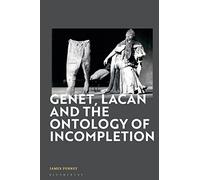 Genet, Lacan and the Ontology of Incompletion