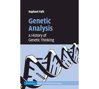 Genetic Analysis: A History of Genetic Thinking (Cambridge Studies in Philosophy and Biology)