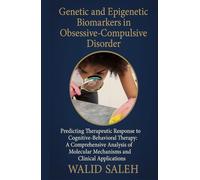 Genetic and Epigenetic Biomarkers in Obsessive-Compulsive Disorder: Predicting Therapeutic Response to Cognitive-Behavioral Therapy: A Comprehensive Analysis of Molecular Mechanisms