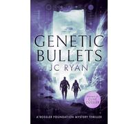 Genetic Bullets: A thriller: 3 (A Rossler Foundation Mystery)