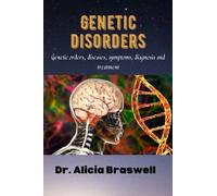 GENETIC DISORDERS: Genetic disorders, diseases, symptoms, diagnosis and treatment