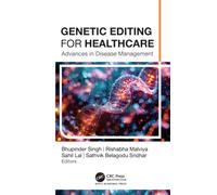 Genetic Editing for Healthcare : Advances in Disease Management