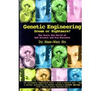Genetic Engineering - Dream or Nightmare?: The Brave New World of Bad Science and Big Business