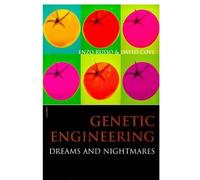 Genetic Engineering: Dreams and Nightmares