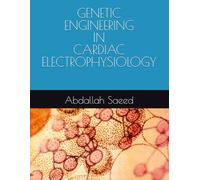 GENETIC ENGINEERING IN CARDIAC ELECTROPHYSIOLOGY