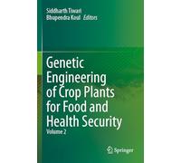 Genetic Engineering of Crop Plants for Food and Health Security: Volume 2