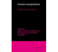 Genetic Manipulation : Impact on Man and Society